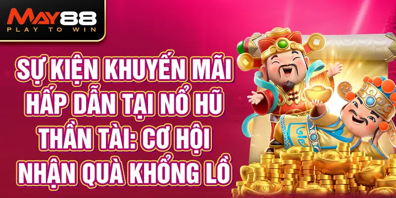 Cách tận dụng tối đa các khuyến mãi hấp dẫn may88