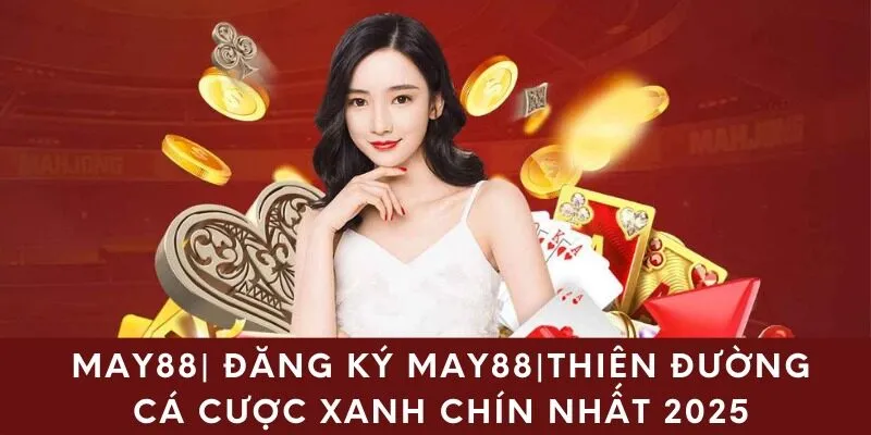 Đăng ký tài khoản may88: Tại sao lại quan trọng?