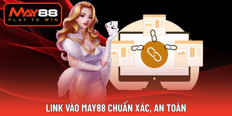 Update liên kết vào May88 chuẩn xác